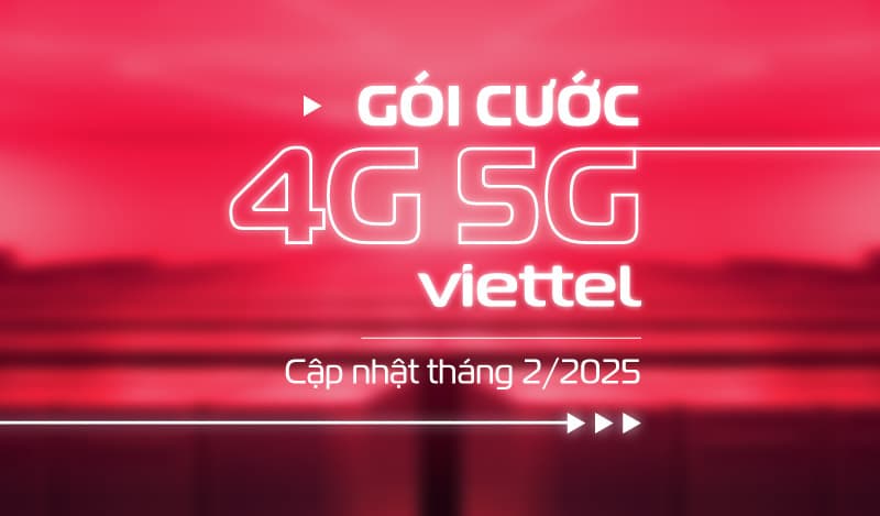 Gói cước 4G 5G Viettel tháng 2/2025
